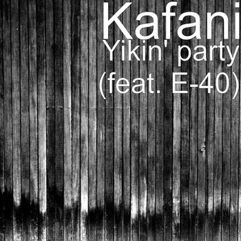 E-40 - Yikin' party (feat. E-40)