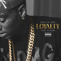 Soulja Boy - Loyalty (Explicit)