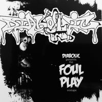 Diabolic - Foul Play Mixtape (Explicit)
