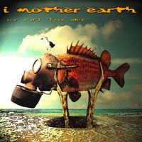 I Mother Earth - We Got the Love