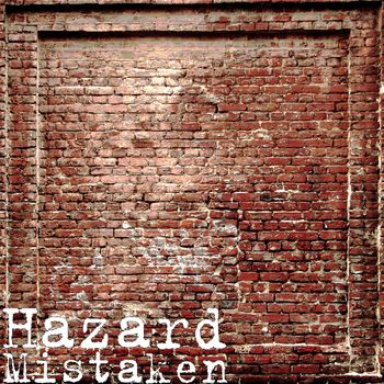 Hazard - Mistaken (Explicit)