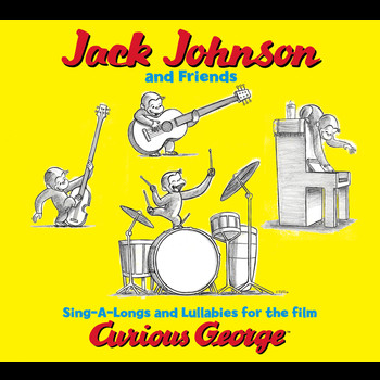 Jack Johnson - Jack Johnson And Friends: Sing-A-Longs And Lullabies For The Film Curious George