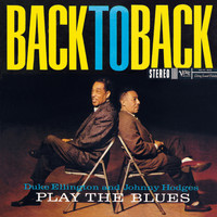 Duke Ellington, Johnny Hodges - Back To Back (Duke Ellington And Johnny Hodges Play The Blues)
