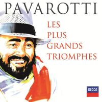 Luciano Pavarotti - Pavarotti Les Plus Grands Triomphes