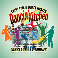 Cathy Fink & Marcy Marxer - Dancin' in the Kitchen