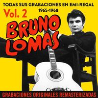 Bruno Lomas - Todas sus grabaciones en EMI-Regal (1965-1968) (Remastered 2015)