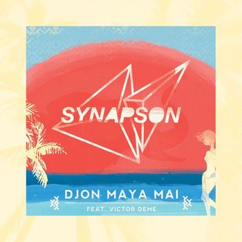 Synapson - Djon Maya Maï (feat. Victor Démé)