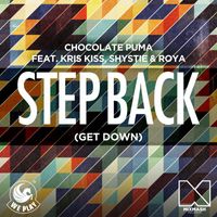 Chocolate Puma - Step Back (Get Down) [feat. Kris Kiss, Shystie & Roya]