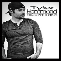 Tyler Hammond - Bring on the Crazy - EP
