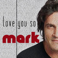 Mark T - Love You So