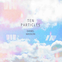 Daniel Masson - Ten Particles