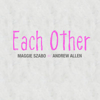 Maggie Szabo - Each Other