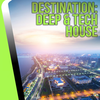 Various Artists - Destination: Deep & Tech House