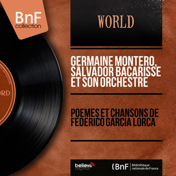 Germaine Montero, Salvador Bacarisse et son orchestre - Poèmes et chansons de Federico Garcia Lorca