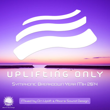Various Artists - Uplifting Only - Symphonic Breakdown Year Mix 2014 (Mixed by Ori Uplift & Abora Sound Design)
