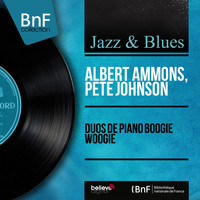 Albert Ammons, Pete Johnson - Duos de piano boogie woogie