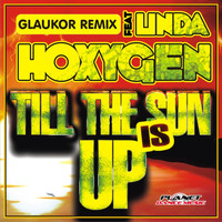 Hoxygen Feat Linda - Till The Sun Is Up (Glaukor Remix)
