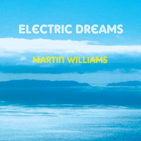 Martin Williams - Electric Dreams