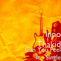 Inno Thakid - Can You Feel It