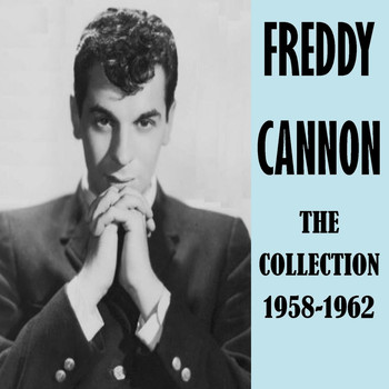 Freddy Cannon - The Collection 1958-1962