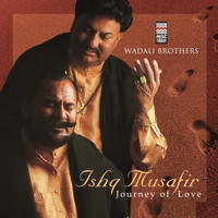 Wadali Brothers - Ishq Musafir