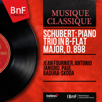 Jean Fournier, Antonio Janigro, Paul Badura-Skoda - Schubert: Piano Trio in B-Flat Major, D. 898