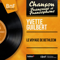 Yvette Guilbert - Le voyage de Bethléem