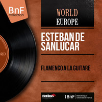Esteban De Sanlucar - Flamenco à la guitare