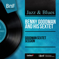 Benny Goodman and his Sextet - Goodman Sextet Session