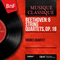 Endres Quartet - Beethoven: 6 String Quartets, Op. 18