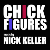 Nick Keller - Chick Figures (Theme Song)