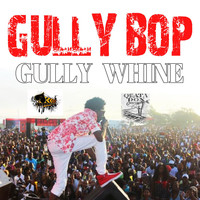 Gully Bop - Gully Whine