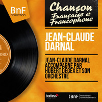 Jean-Claude Darnal - Jean-Claude Darnal accompagné par Hubert Degex et son orchestre