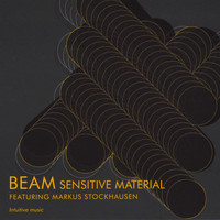 Beam - Sensitive Material (feat. Markus Stockhausen)