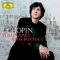 Rafał Blechacz - Chopin: Polonaises