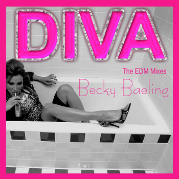 Becky Baeling - Diva (The EDM Mixes)