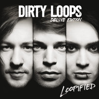 Dirty Loops - Loopified (Deluxe Edition)