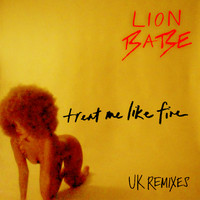LION BABE - Treat Me Like Fire (UK Remixes)
