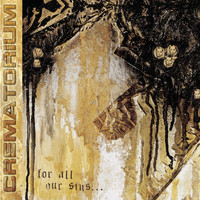 Crematorium - For All Our Sins