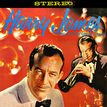 Harry James - Harry James and His New Swingin' Band (Remastered)