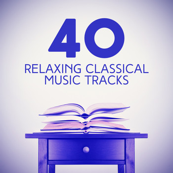 Classical Study Music - 40 Relaxing Classical Music Tracks