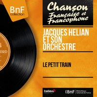 Jacques Hélian et son orchestre - Le petit train