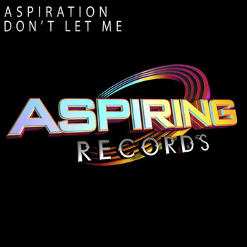 Aspiration - Don't Let Me