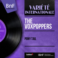 The Voxpoppers - Pony Tail