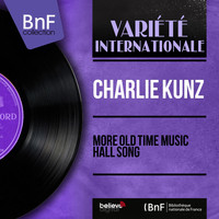 Charlie Kunz - More Old Time Music Hall Song