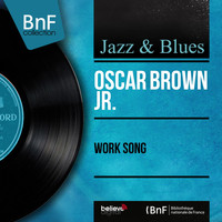 Oscar Brown Jr. - Work Song