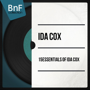 Ida Cox - 15 Essentials of Ida Cox