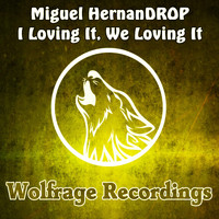 Miguel HernanDROP - I Loving It, We Loving It