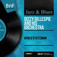 Dizzy Gillespie and his Orchestra - World Statesman