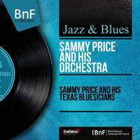 Sammy Price and His Orchestra - Sammy Price and His Texas Bluesicians